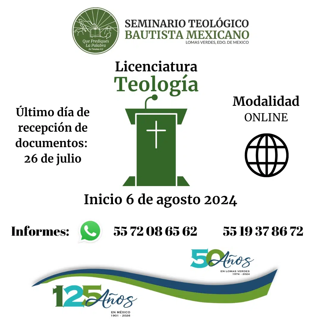 Promocionando Licenciatura Teología Seminario Teológico Bautista Lomas Verdes inicia 6 de Agosto